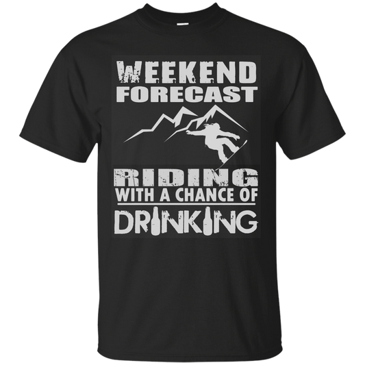 Weekened Forecast - Riding With A Chance Of Drinking Tees - Powderaddicts