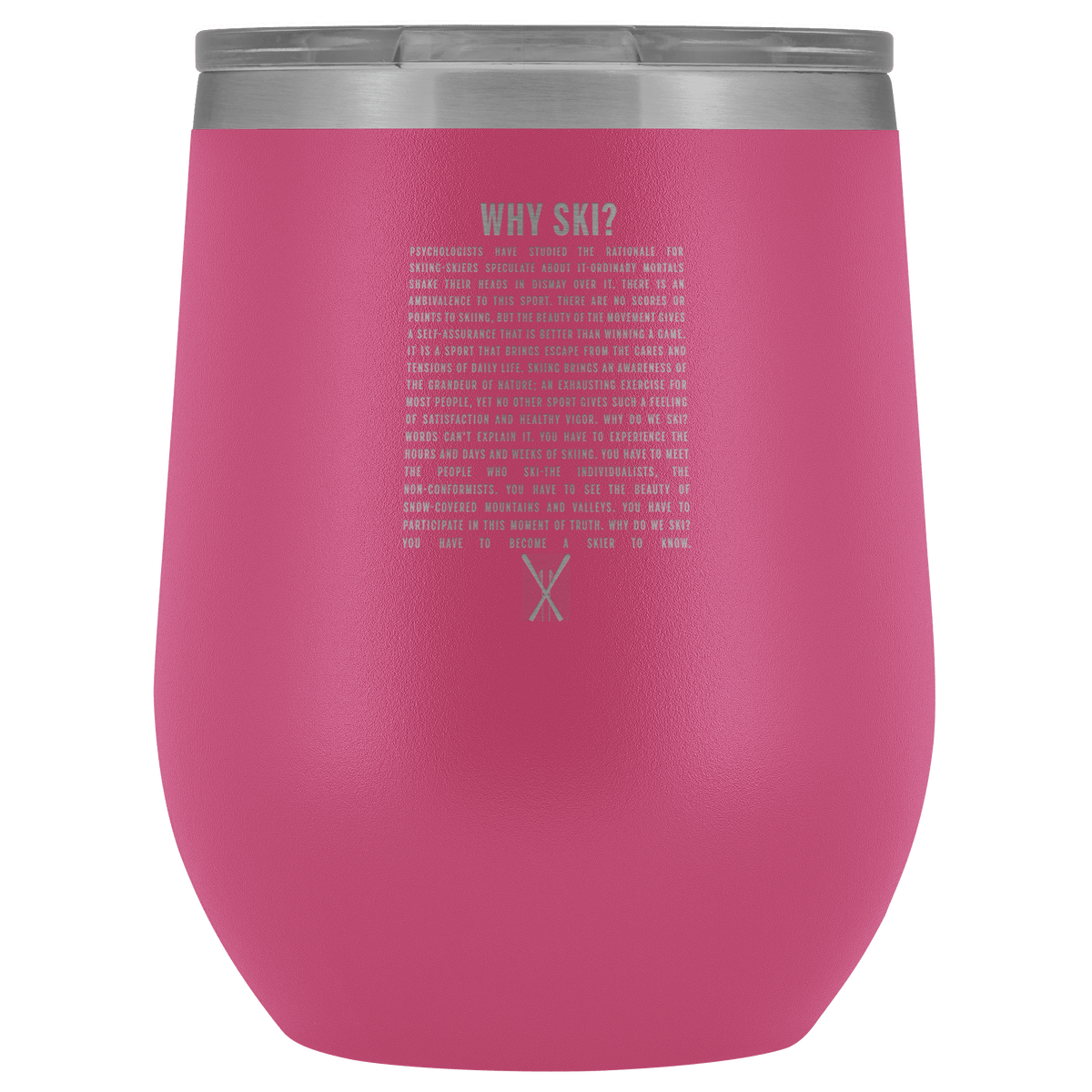 Why Ski? Wine Tumbler | Laser Etched - Powderaddicts