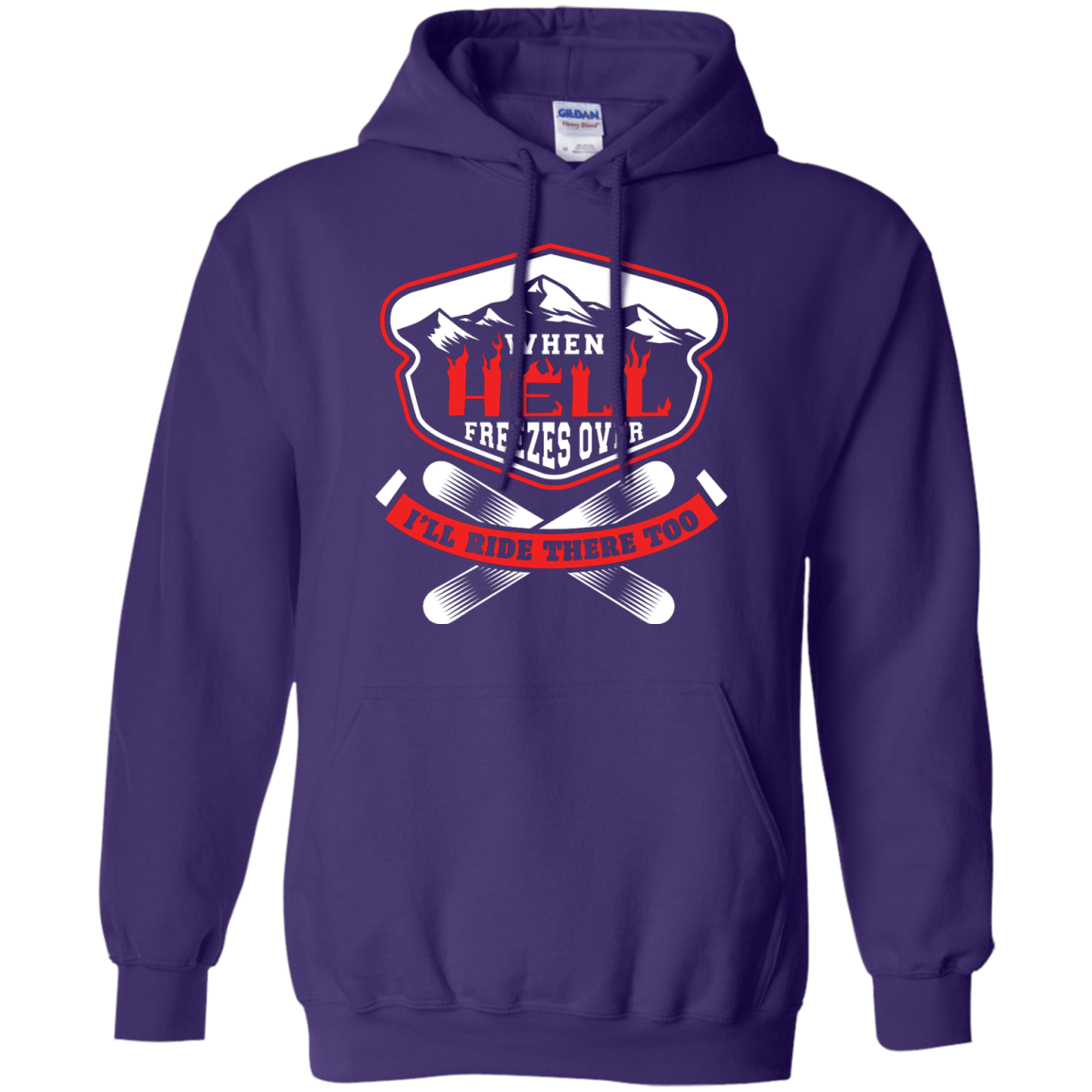 When Hell Freezes Over I'll Ride There Too Hoodies - Powderaddicts