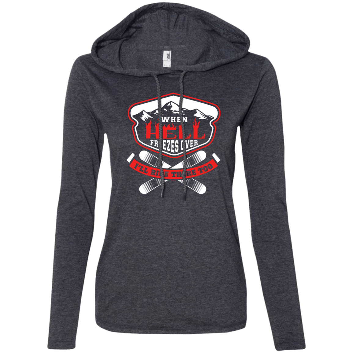 When Hell Freezes Over I'll Ride There Too Hoodies - Powderaddicts
