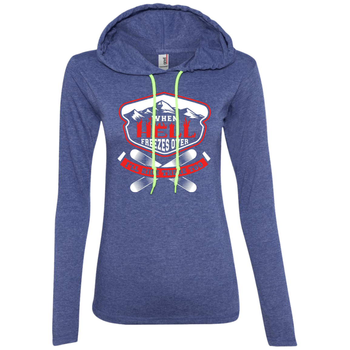 When Hell Freezes Over I'll Ride There Too Hoodies - Powderaddicts