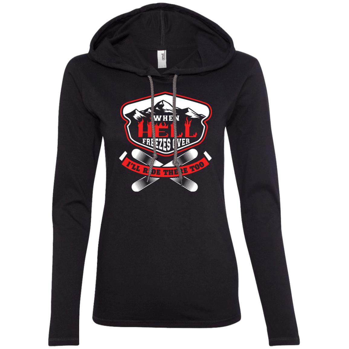 When Hell Freezes Over I'll Ride There Too Hoodies - Powderaddicts
