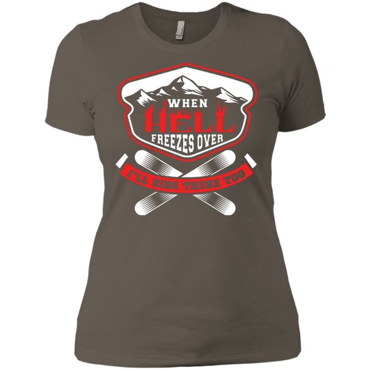 When Hell Freezes Over I'll Ride There Too Ladies Tees - Powderaddicts