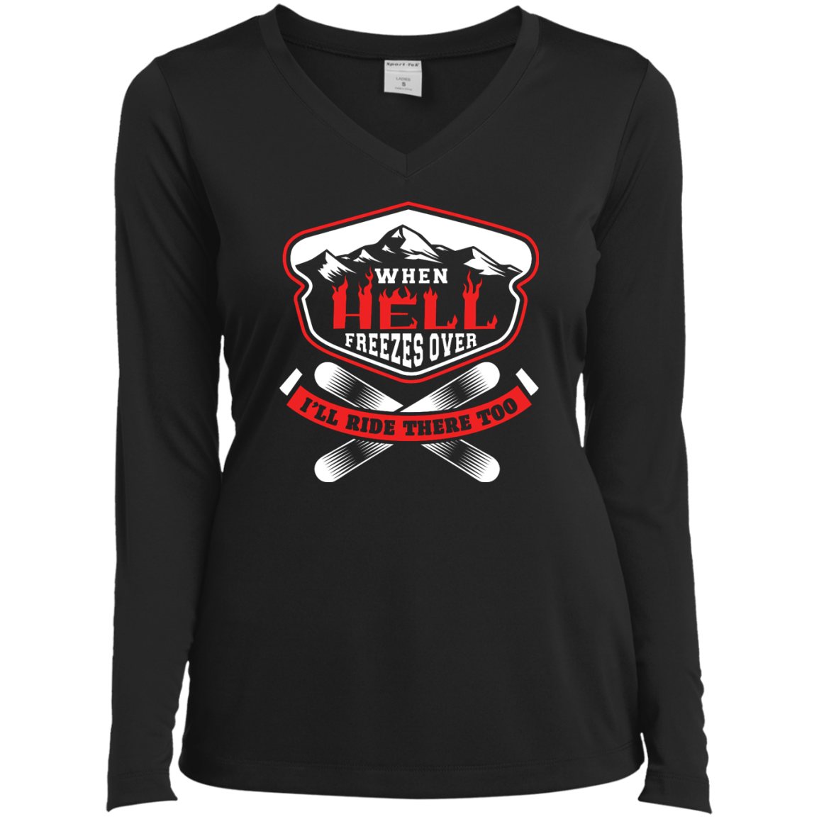 When Hell Freezes Over I'll Ride There Too Long Sleeves - Powderaddicts