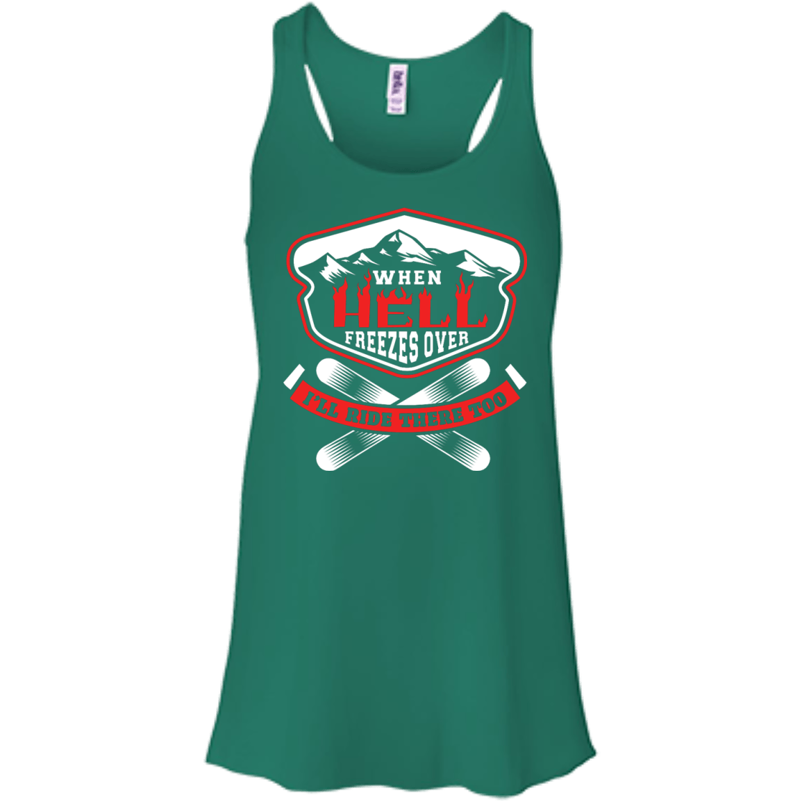 When Hell Freezes Over I'll Ride There Too Tank Tops - Powderaddicts