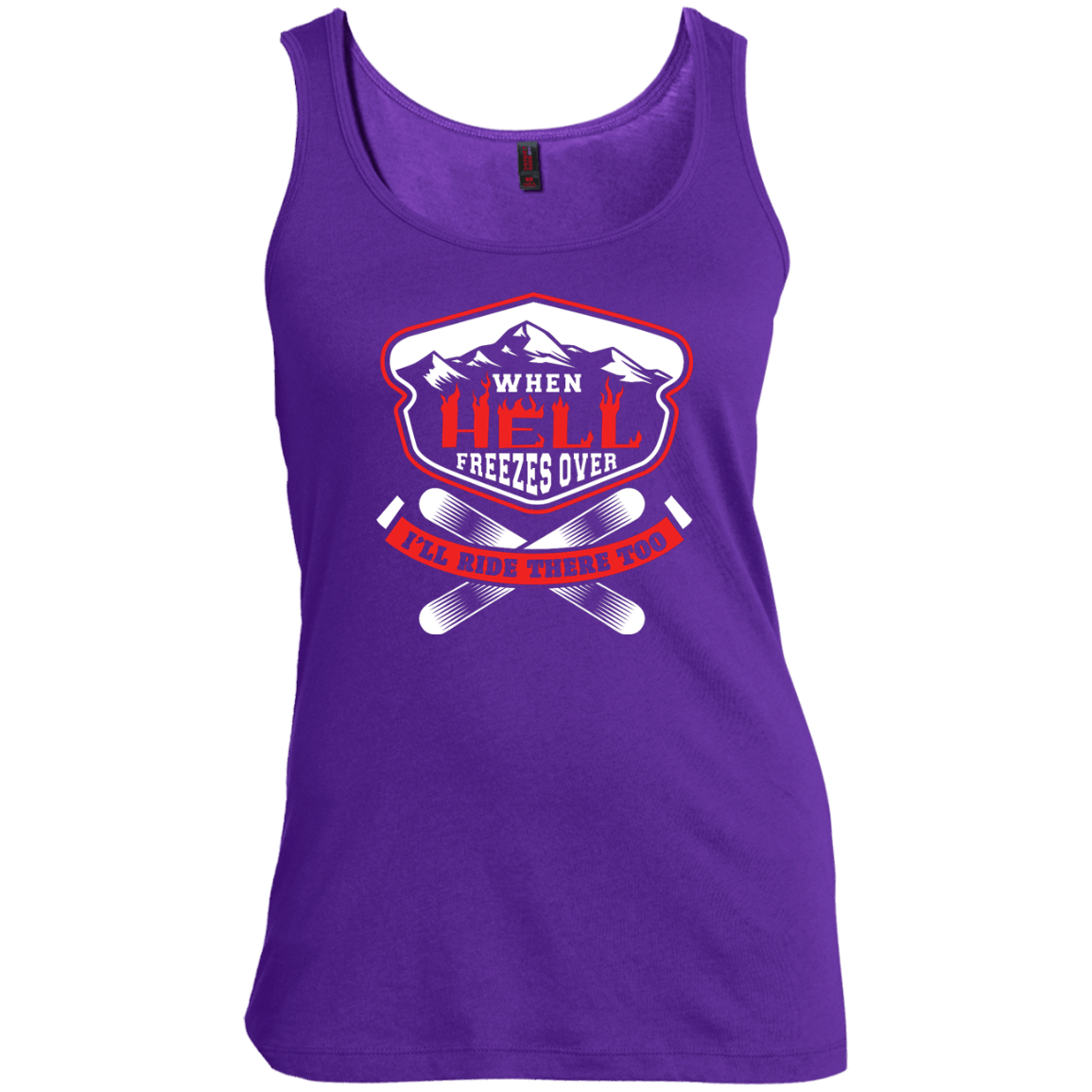 When Hell Freezes Over I'll Ride There Too Tank Tops - Powderaddicts