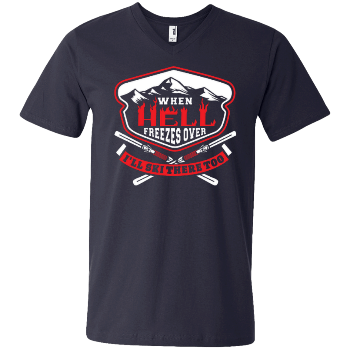 When Hell Freezes Over I'll Ski There Too Tees - Powderaddicts