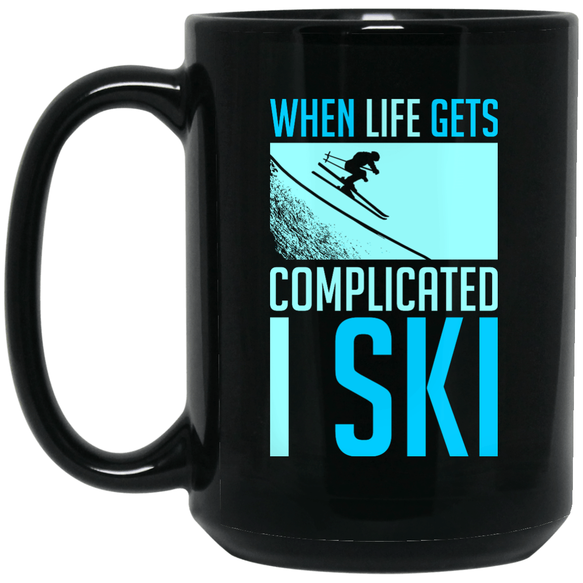 When Life Gets Complicated I Ski Black Mug - Powderaddicts
