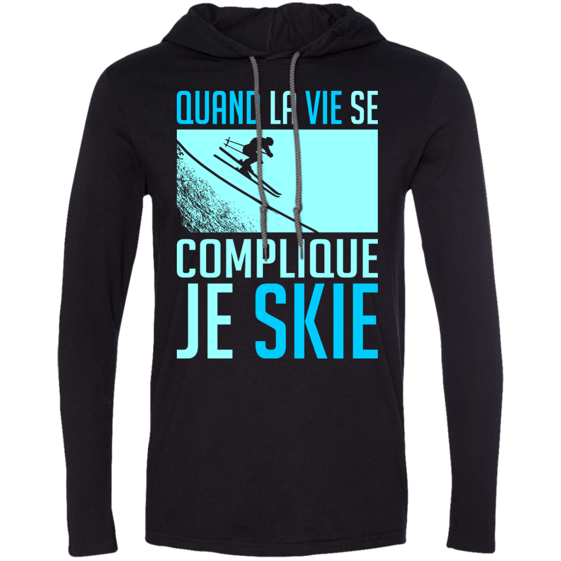 When Life Gets Complicated I Ski - French Hoodies - Powderaddicts