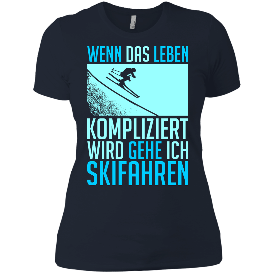 When Life Gets Complicated I Ski - German Ladies Tees - Powderaddicts