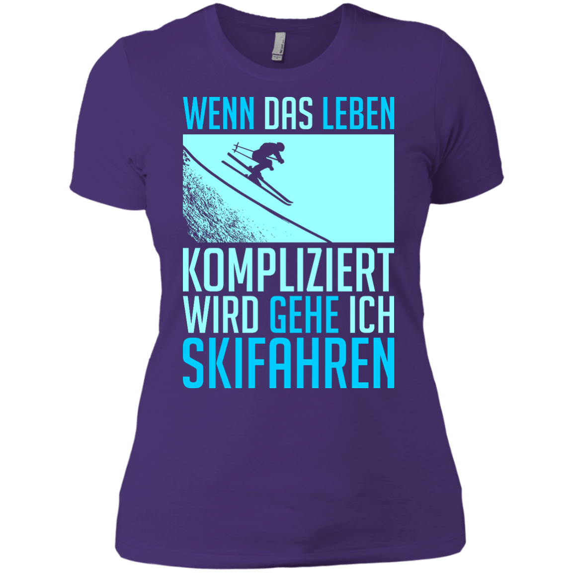 When Life Gets Complicated I Ski - German Ladies Tees - Powderaddicts