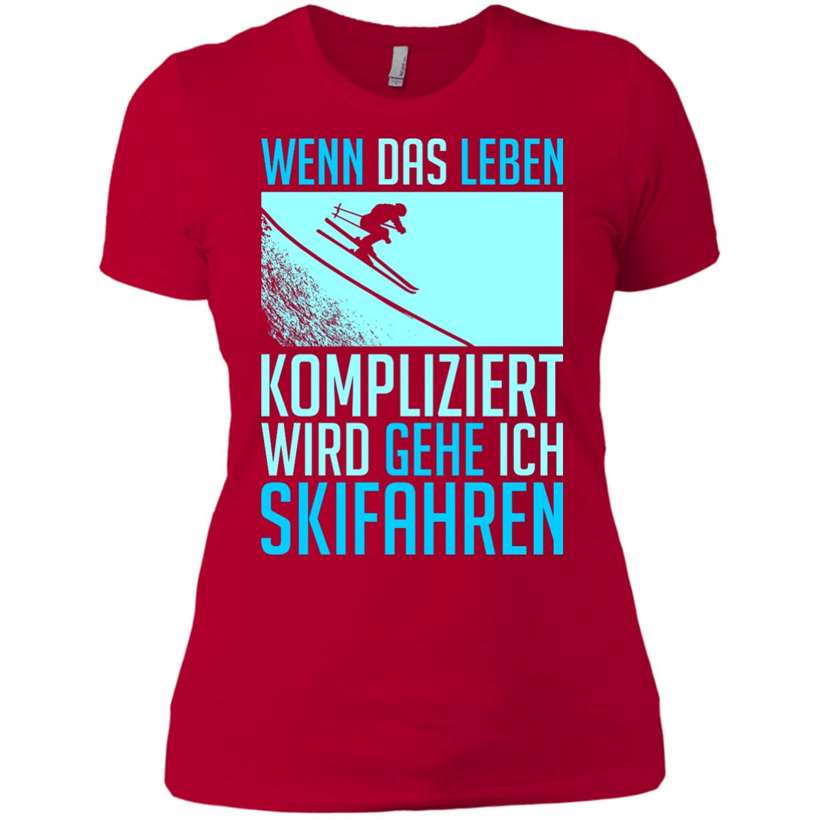 When Life Gets Complicated I Ski - German Ladies Tees - Powderaddicts