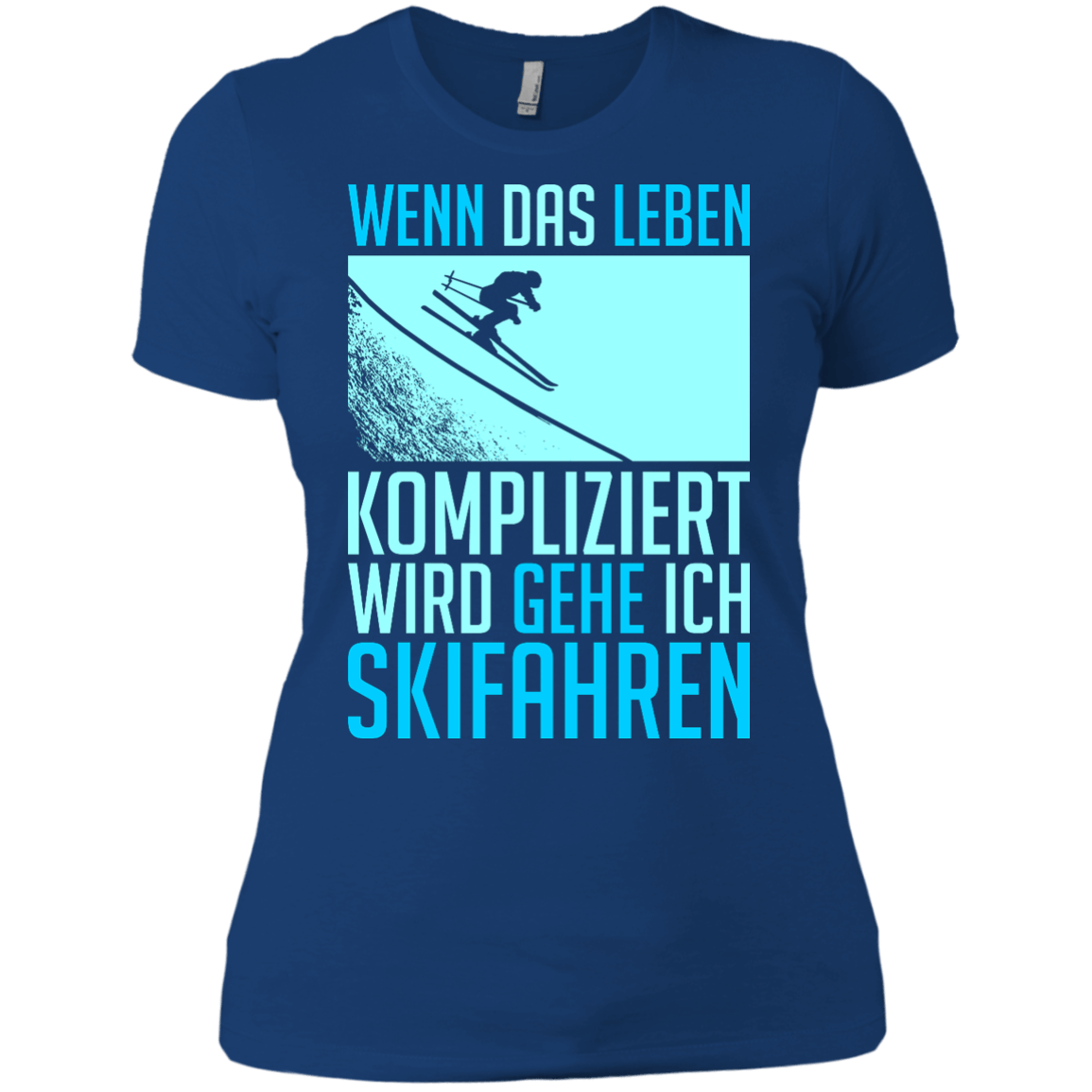 When Life Gets Complicated I Ski - German Ladies Tees - Powderaddicts