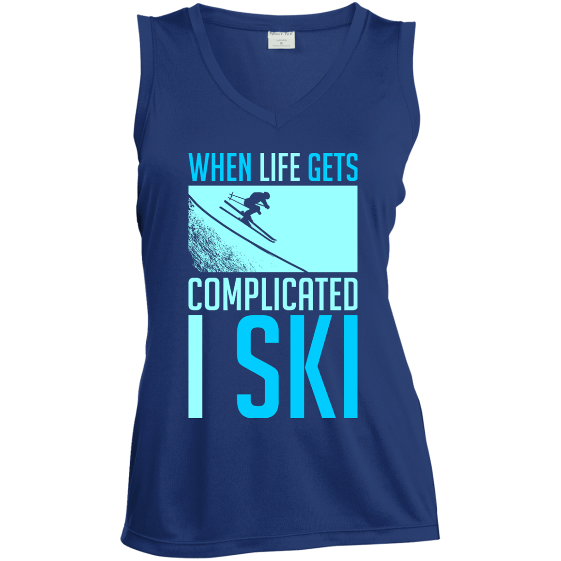 When Life Gets Complicated I Ski Tank Tops - Powderaddicts