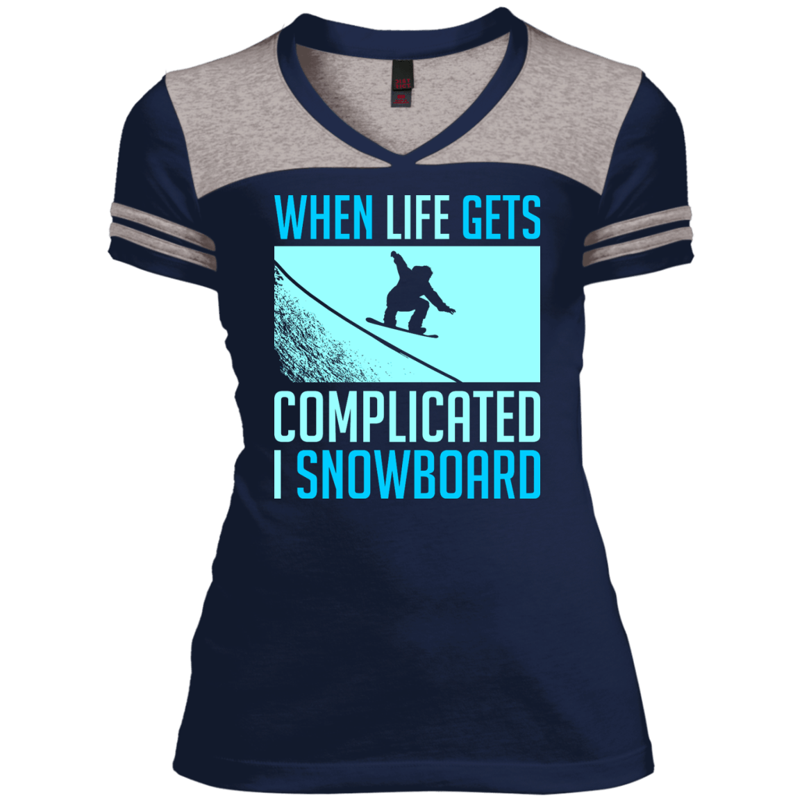 When Life Gets Complicated I Snowboard Ladies Tees - Powderaddicts