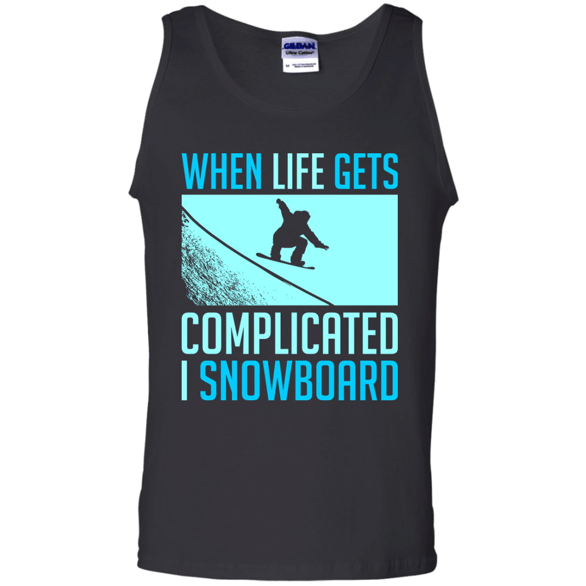 When Life Gets Complicated I Snowboard Tank Tops - Powderaddicts