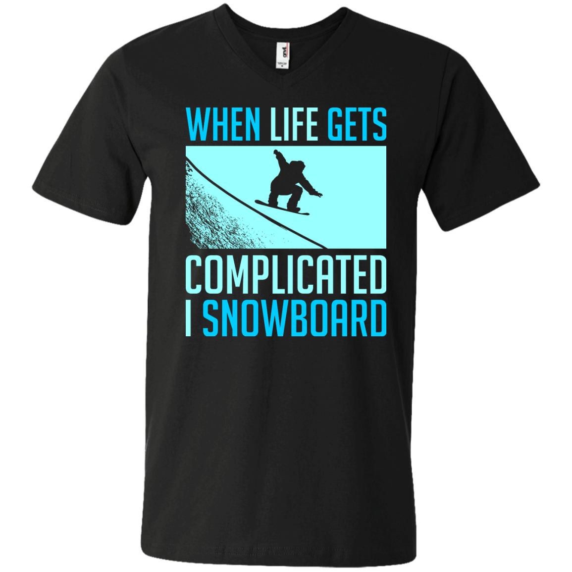 When Life Gets Complicated I Snowboard Tees - Powderaddicts