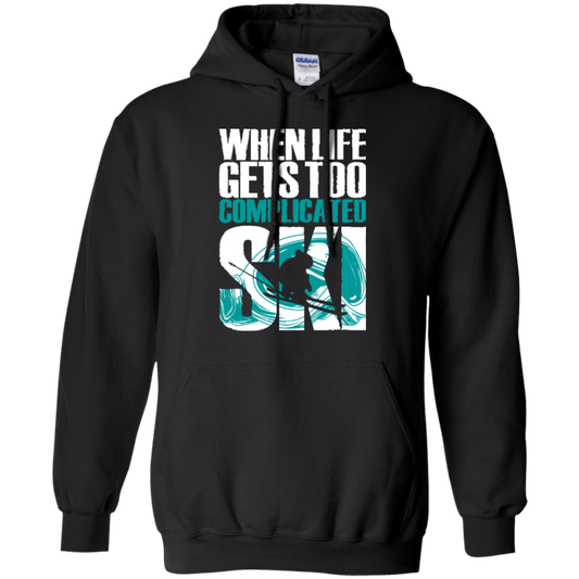 When Life Gets Too Complicated Ski Hoodies - Powderaddicts