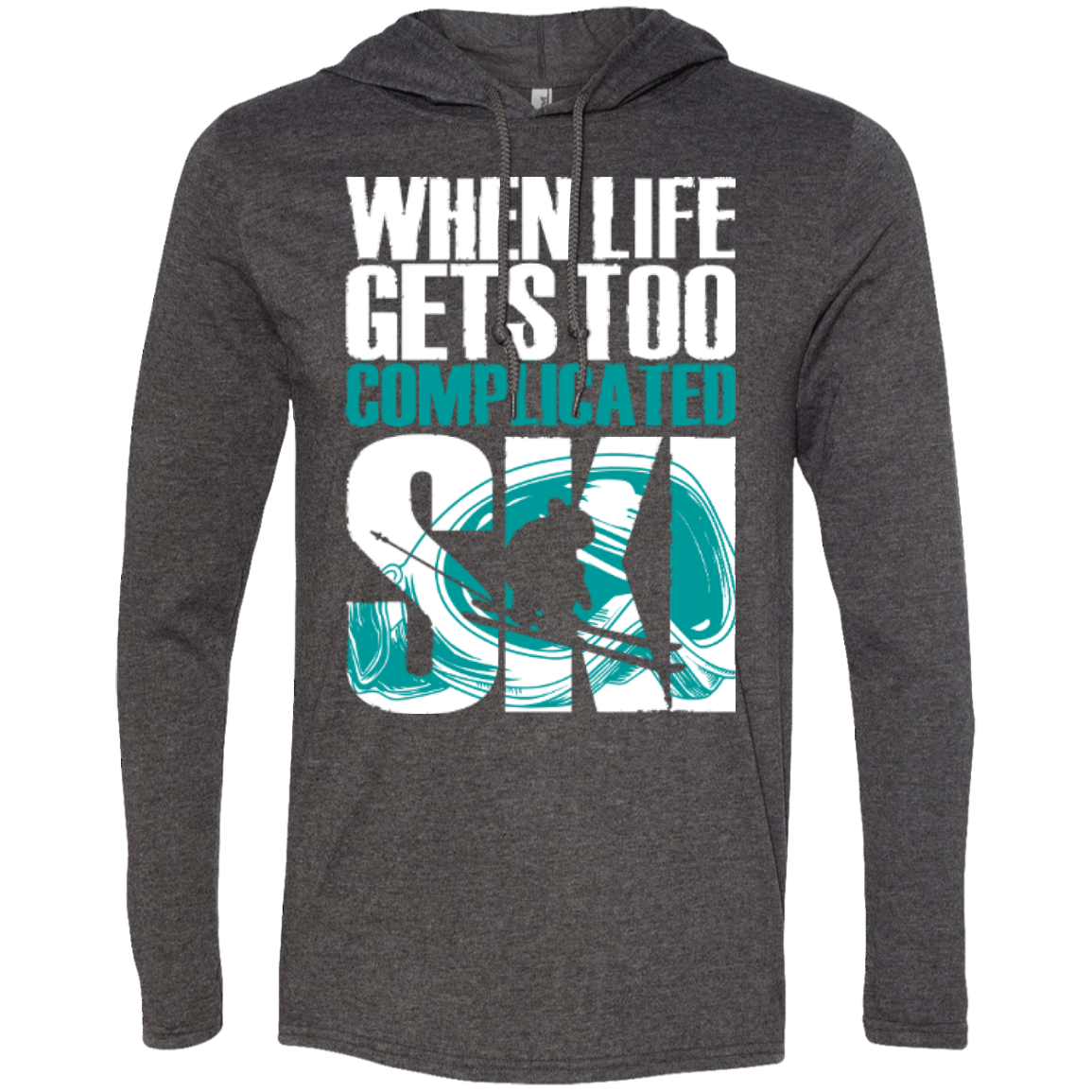 When Life Gets Too Complicated Ski Hoodies - Powderaddicts