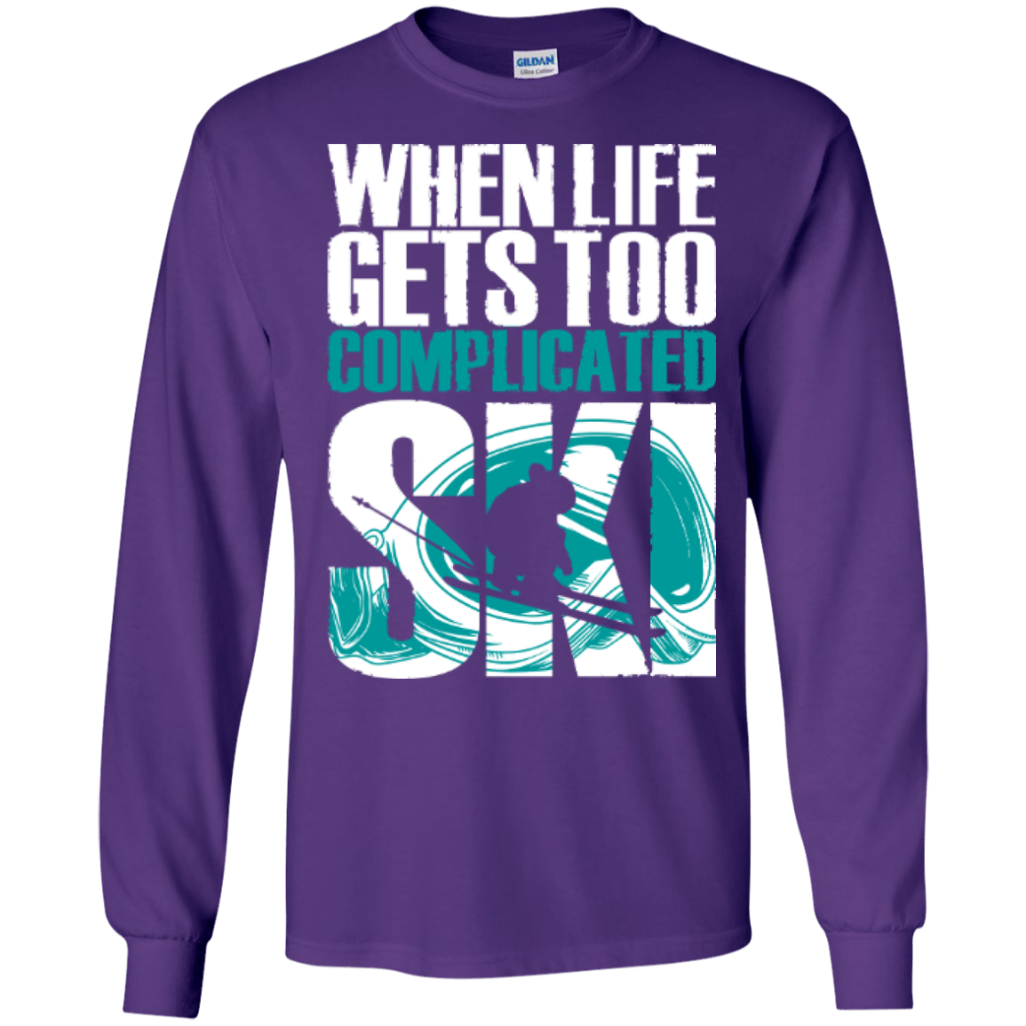 When Life Gets Too Complicated Ski Long Sleeves - Powderaddicts