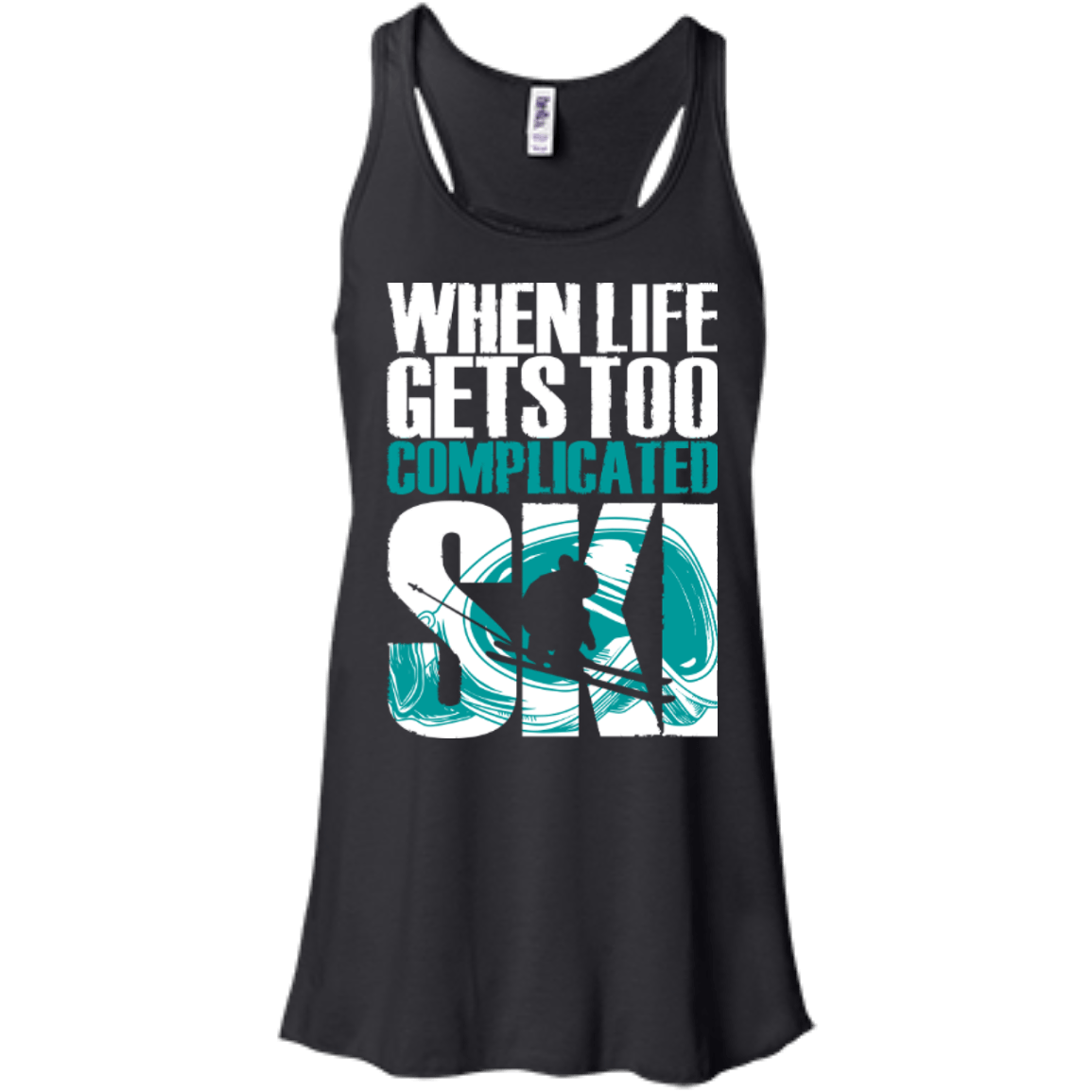 When Life Gets Too Complicated Ski Tank Tops - Powderaddicts