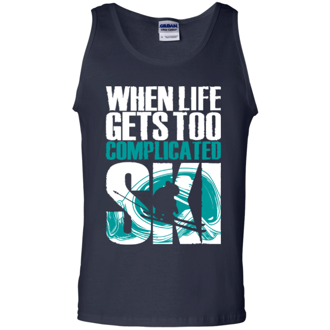 When Life Gets Too Complicated Ski Tank Tops - Powderaddicts