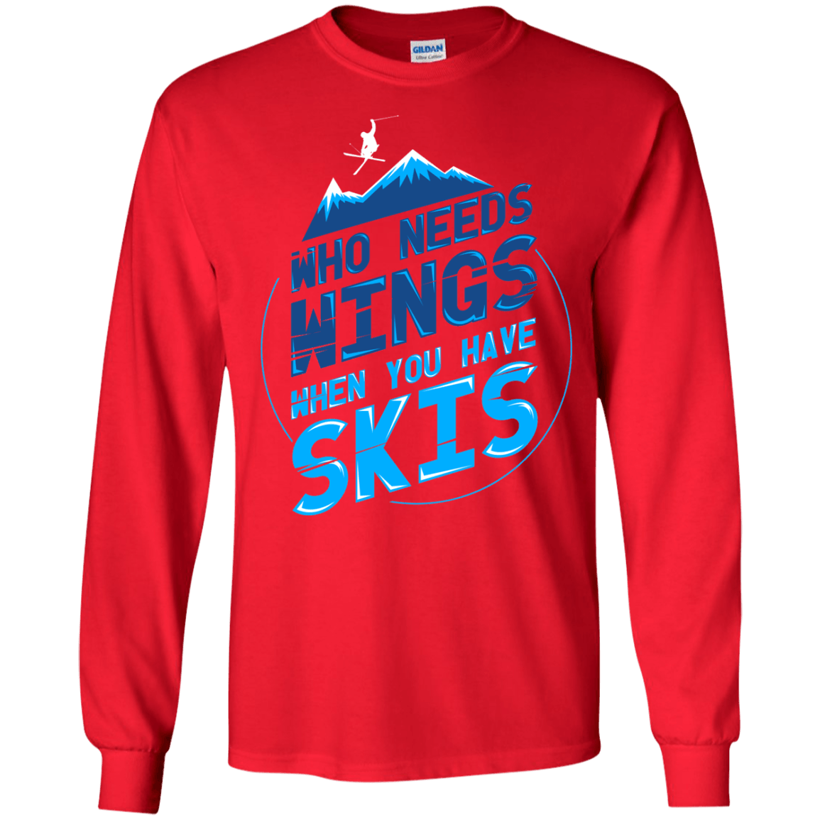 Who Needs Wings When You Have Skis Long Sleeves - Powderaddicts