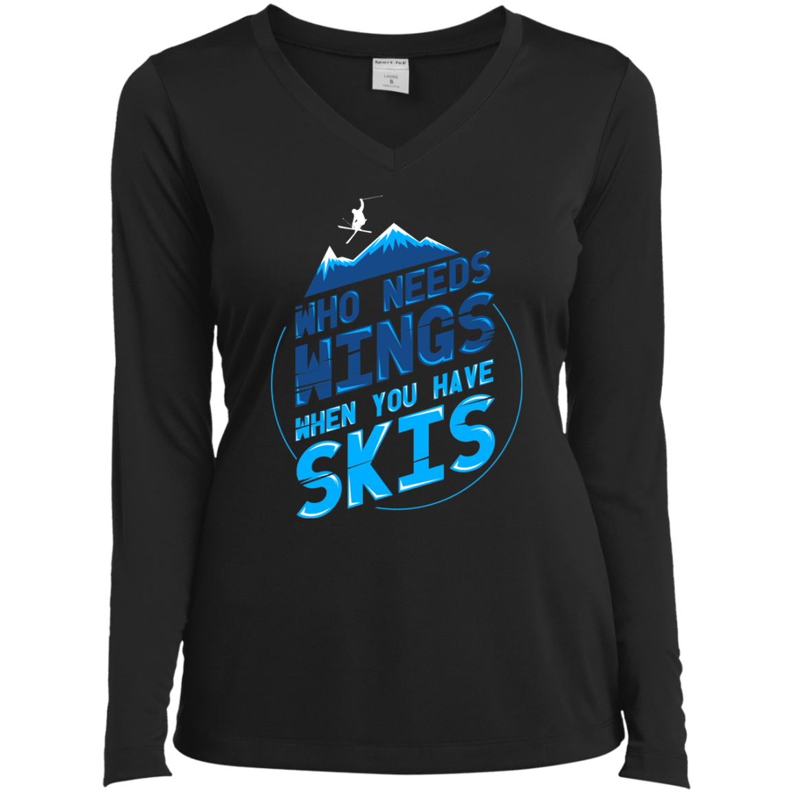 Who Needs Wings When You Have Skis Long Sleeves - Powderaddicts