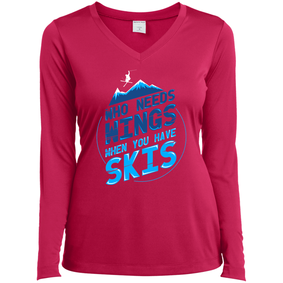 Who Needs Wings When You Have Skis Long Sleeves - Powderaddicts
