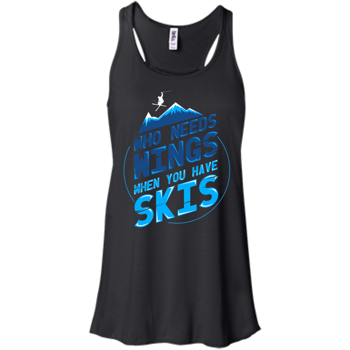 Who Needs Wings When You Have Skis Tank Tops - Powderaddicts