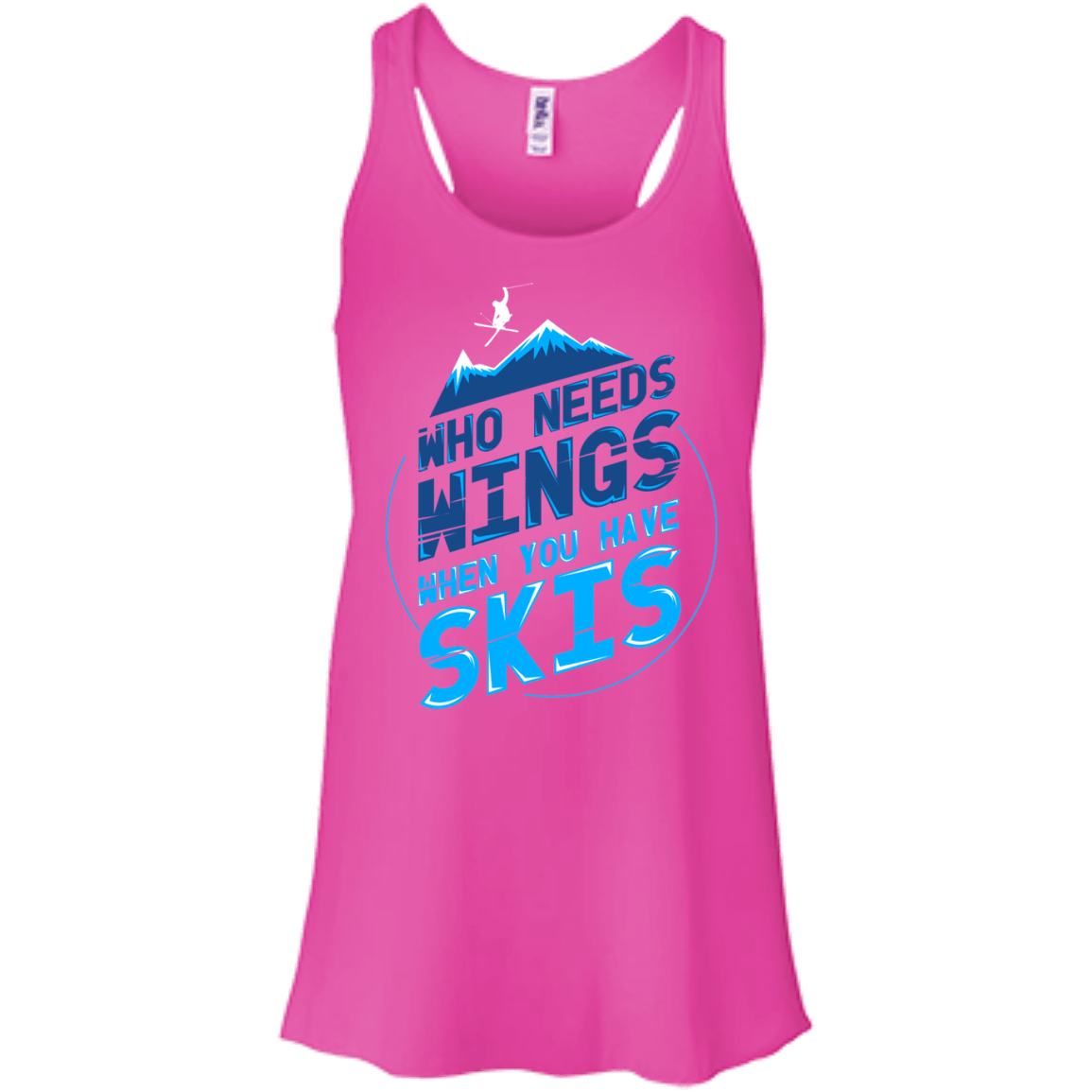 Who Needs Wings When You Have Skis Tank Tops - Powderaddicts