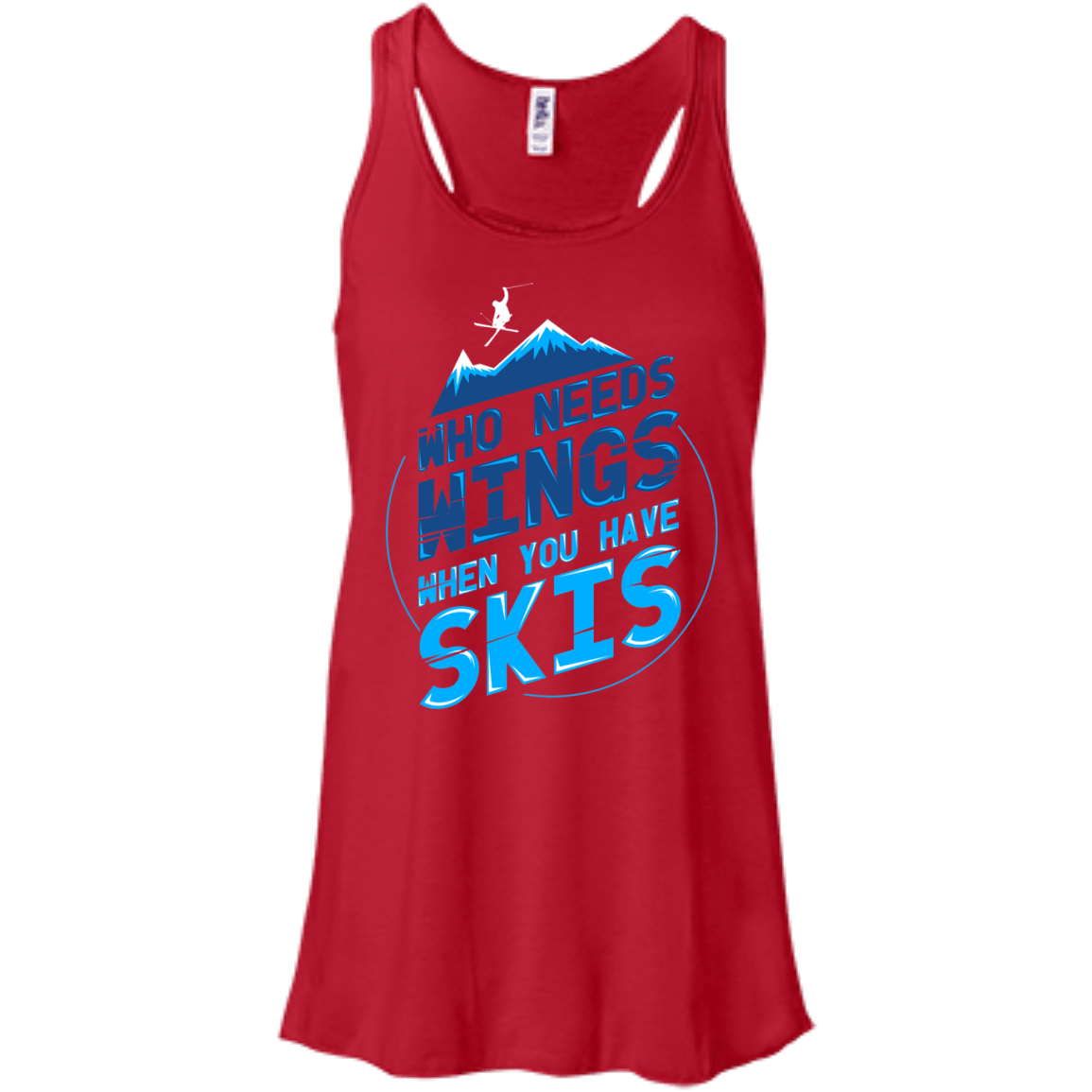 Who Needs Wings When You Have Skis Tank Tops - Powderaddicts