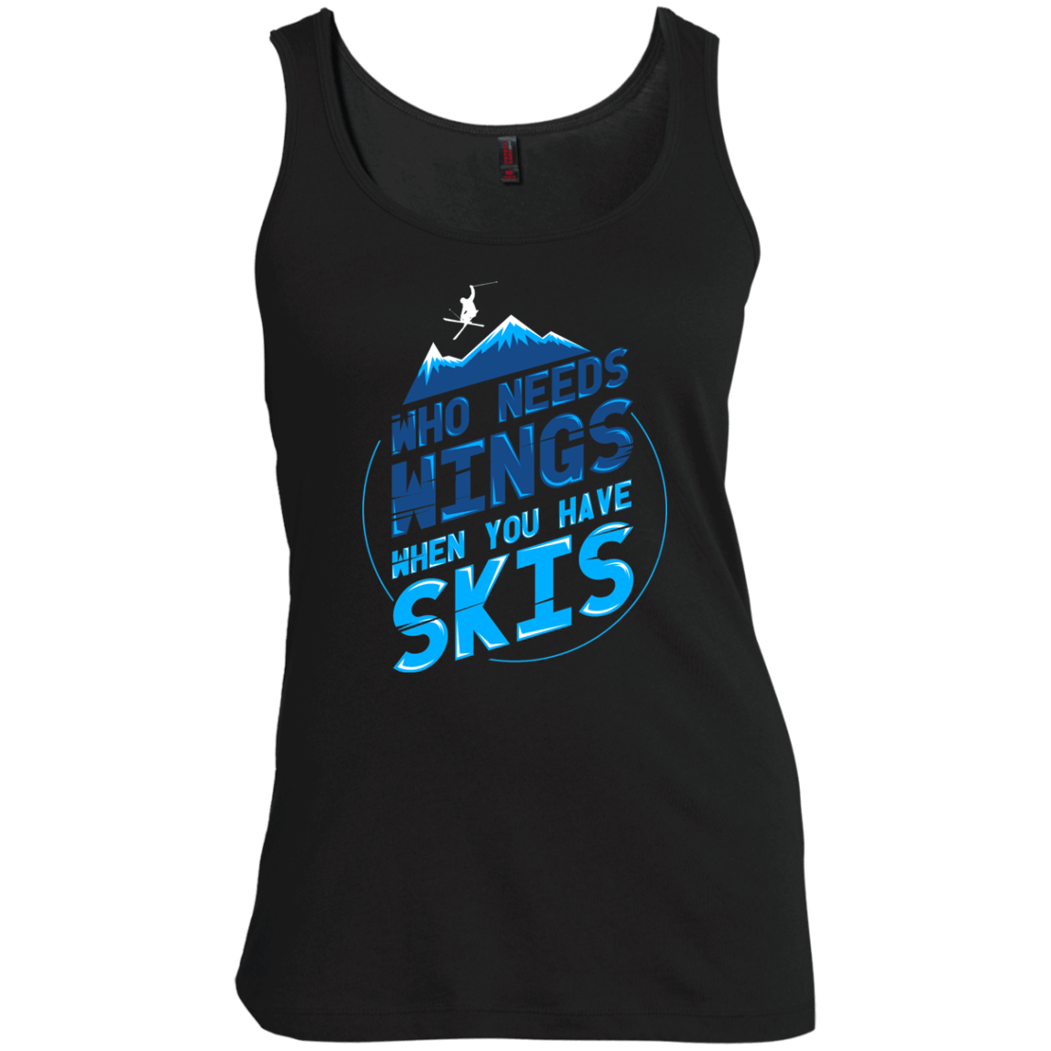 Who Needs Wings When You Have Skis Tank Tops - Powderaddicts