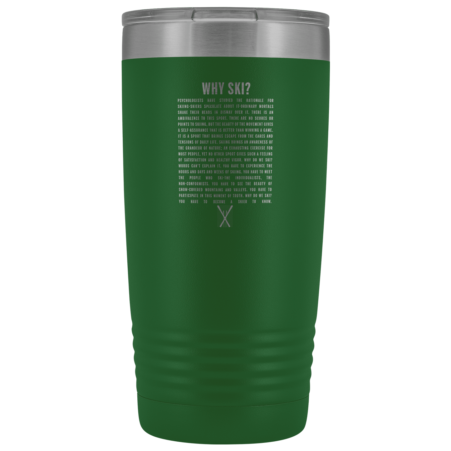 Why Ski? 20oz Tumbler | Laser Etched - Powderaddicts