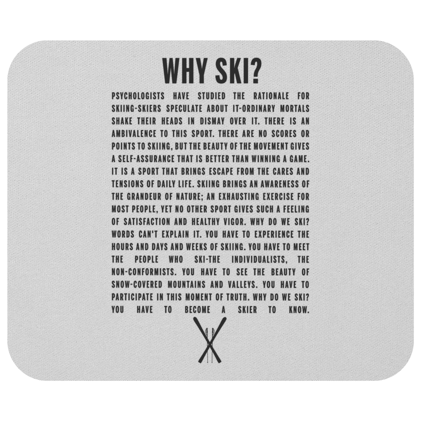 Why Ski? Mousepad - Powderaddicts