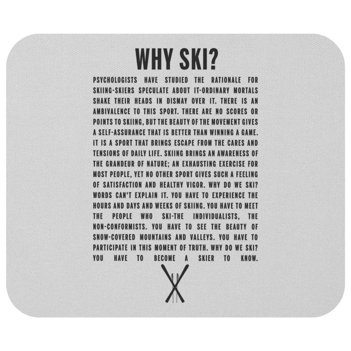Why Ski? Mousepad - Powderaddicts