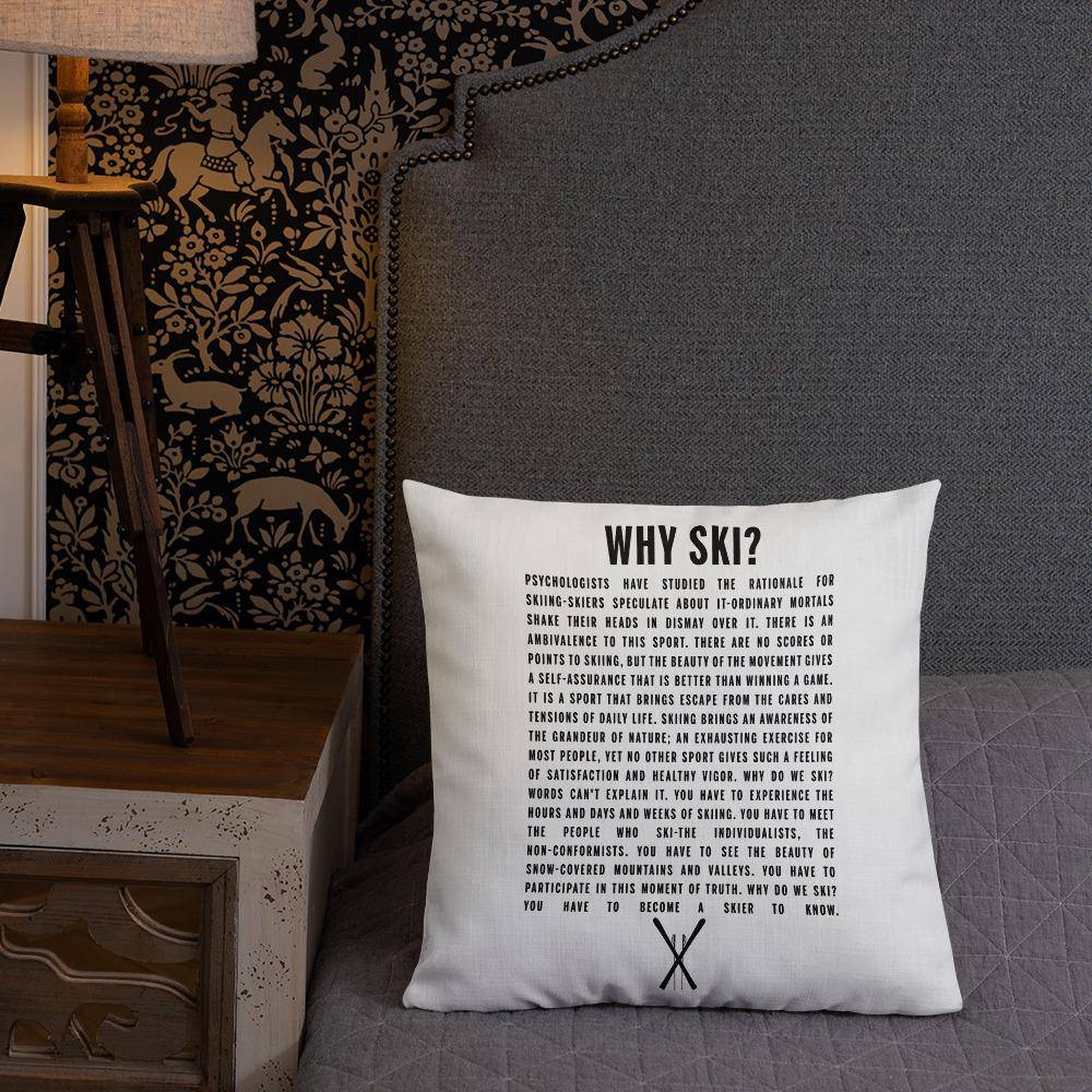 Why Ski? Premium Pillow - Powderaddicts