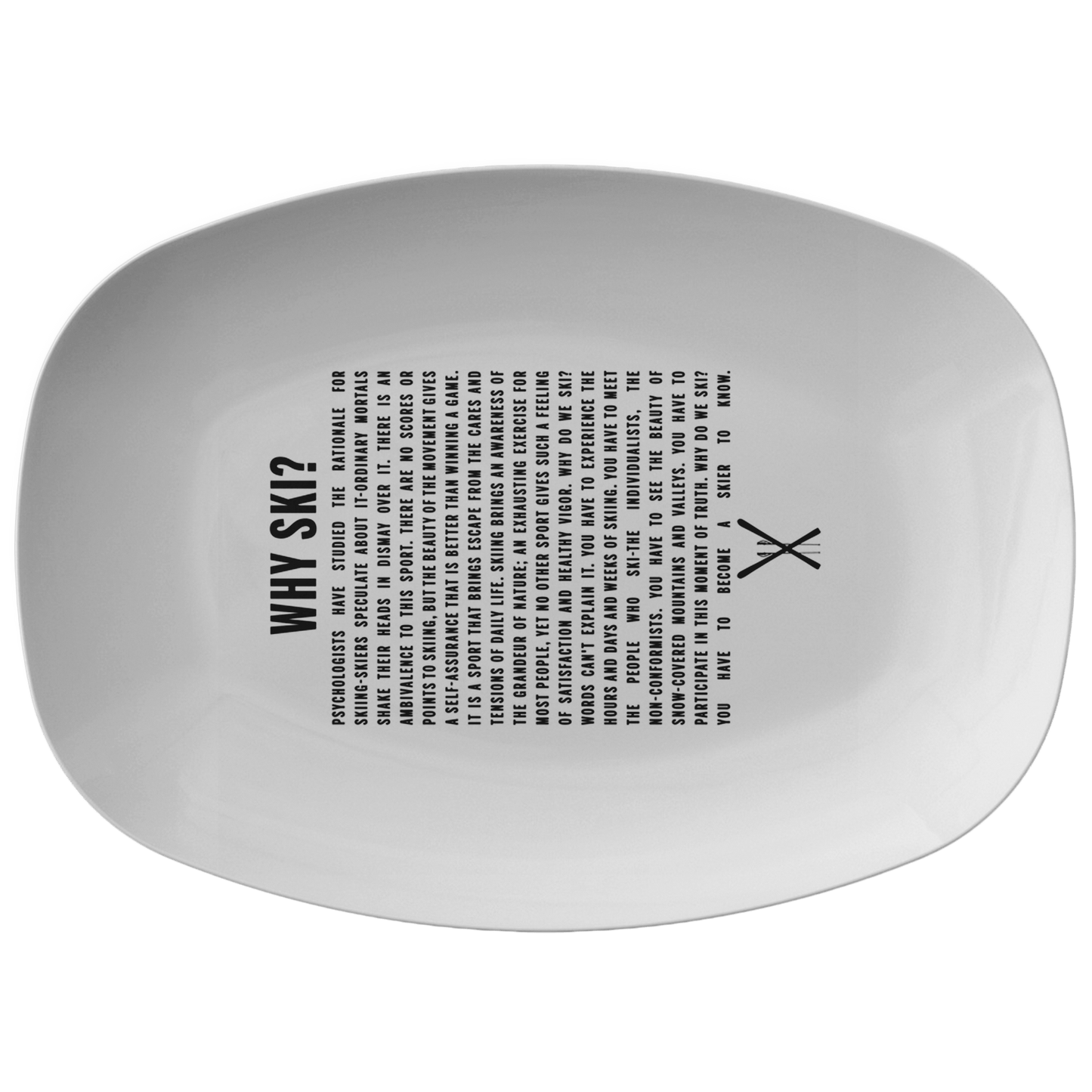 Why Ski? Serving Platter - Powderaddicts