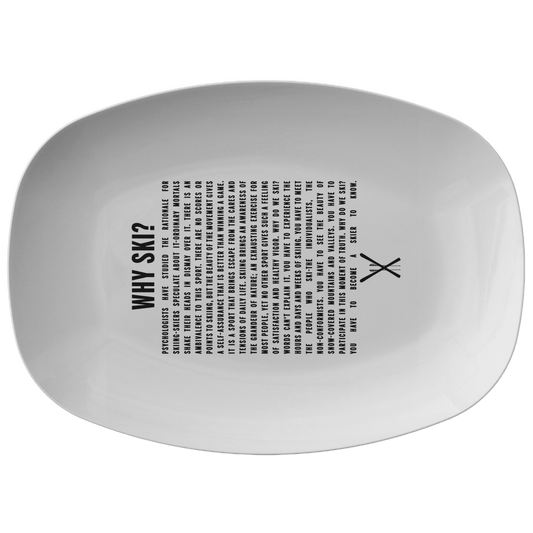 Why Ski? Serving Platter - Powderaddicts
