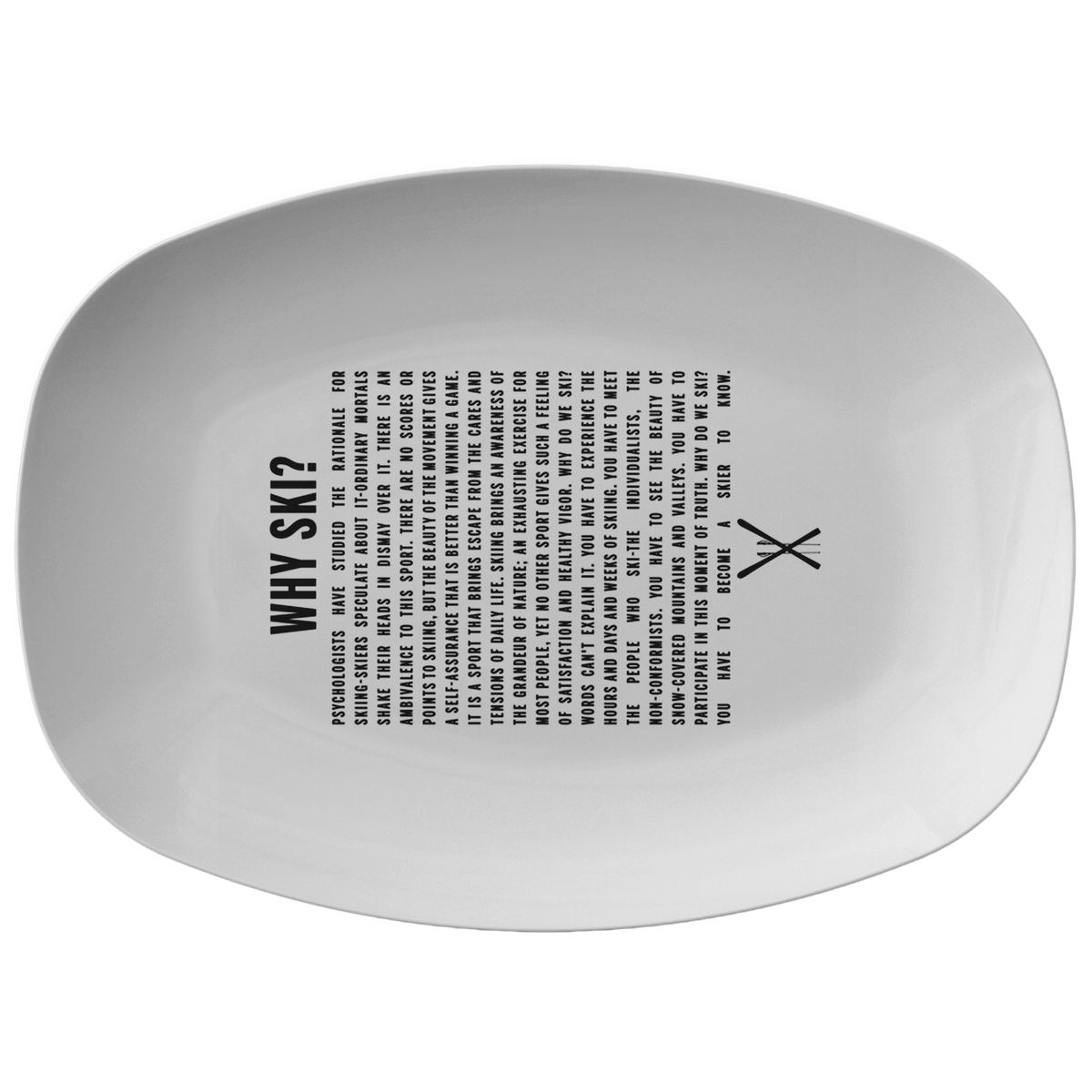 Why Ski? Serving Platter - Powderaddicts