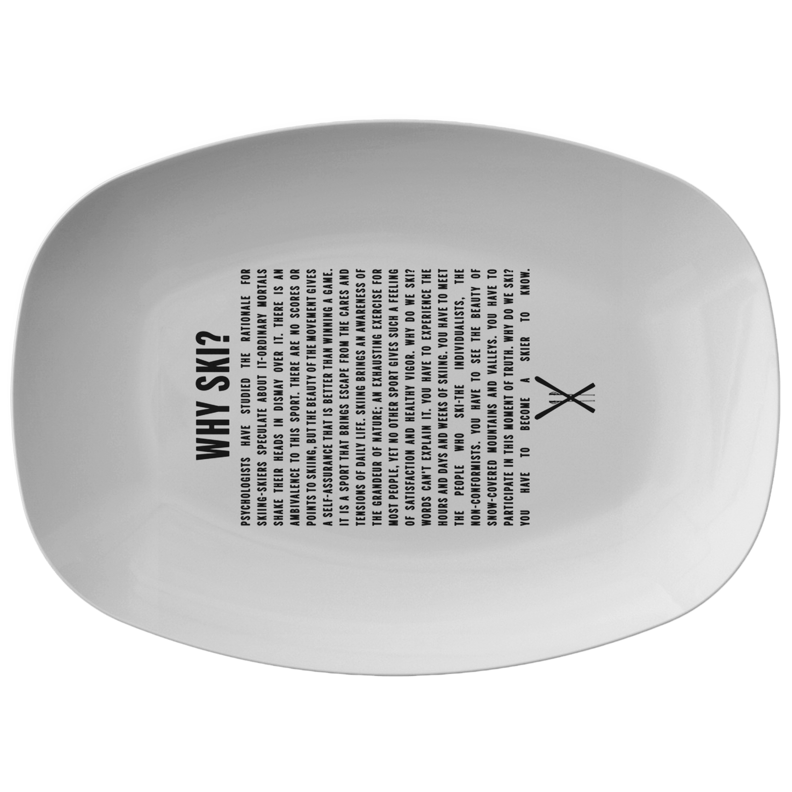 Why Ski? Serving Platter - Powderaddicts
