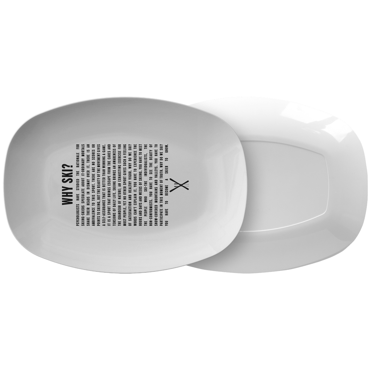 Why Ski? Serving Platter - Powderaddicts