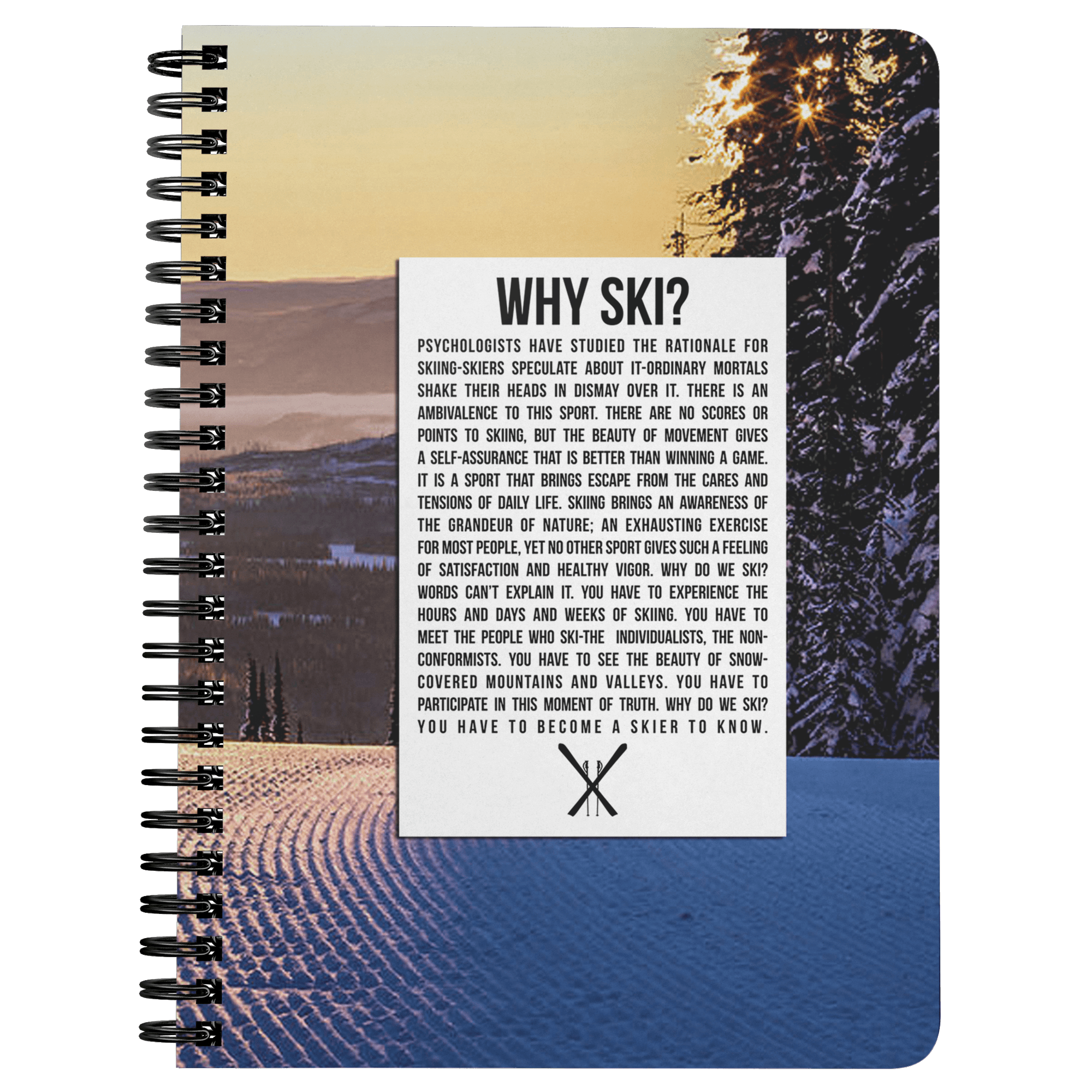 Why Ski? Spiralbound Notebook - Powderaddicts