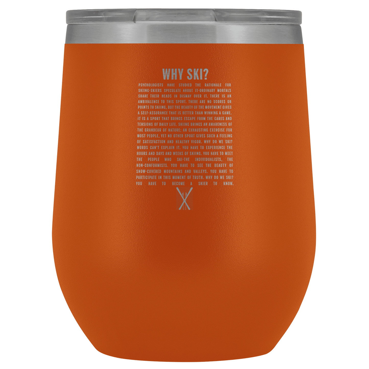 Why Ski? Wine Tumbler | Laser Etched - Powderaddicts