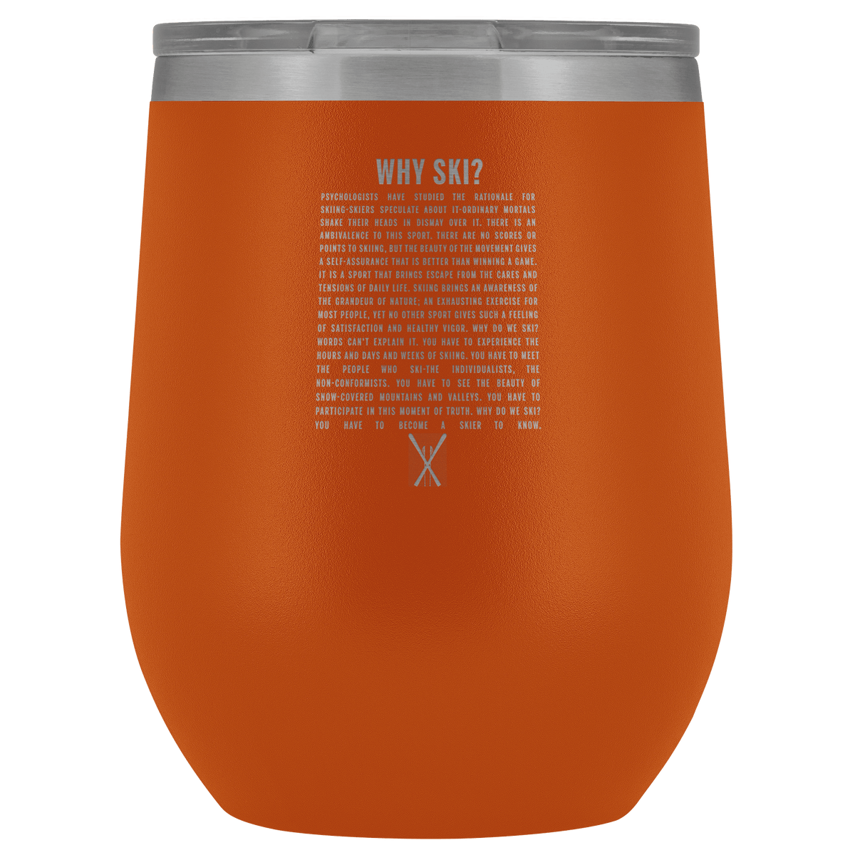 Why Ski? Wine Tumbler | Laser Etched - Powderaddicts