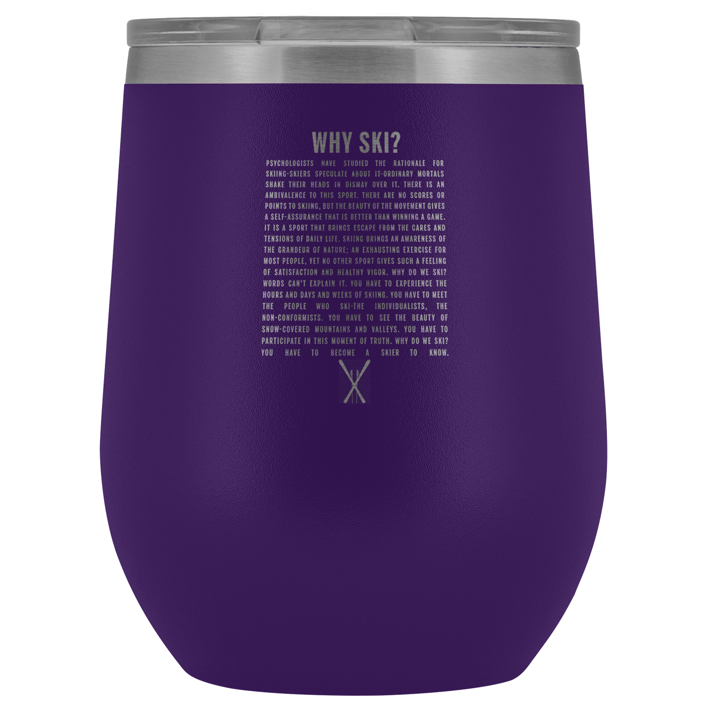 Why Ski? Wine Tumbler | Laser Etched - Powderaddicts