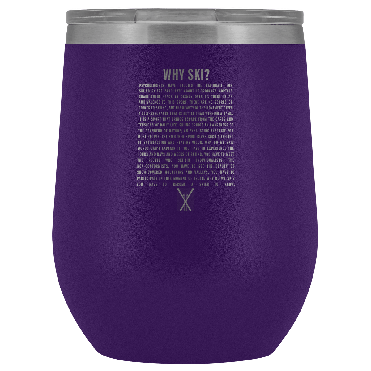 Why Ski? Wine Tumbler | Laser Etched - Powderaddicts