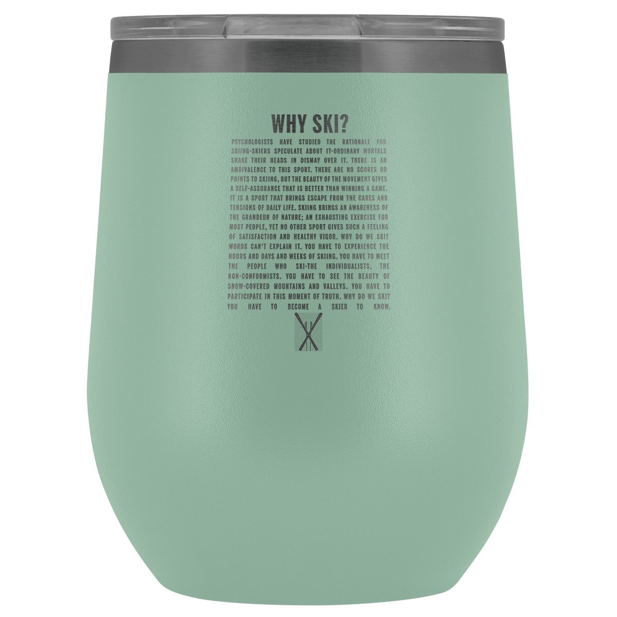 Why Ski? Wine Tumbler | Laser Etched - Powderaddicts