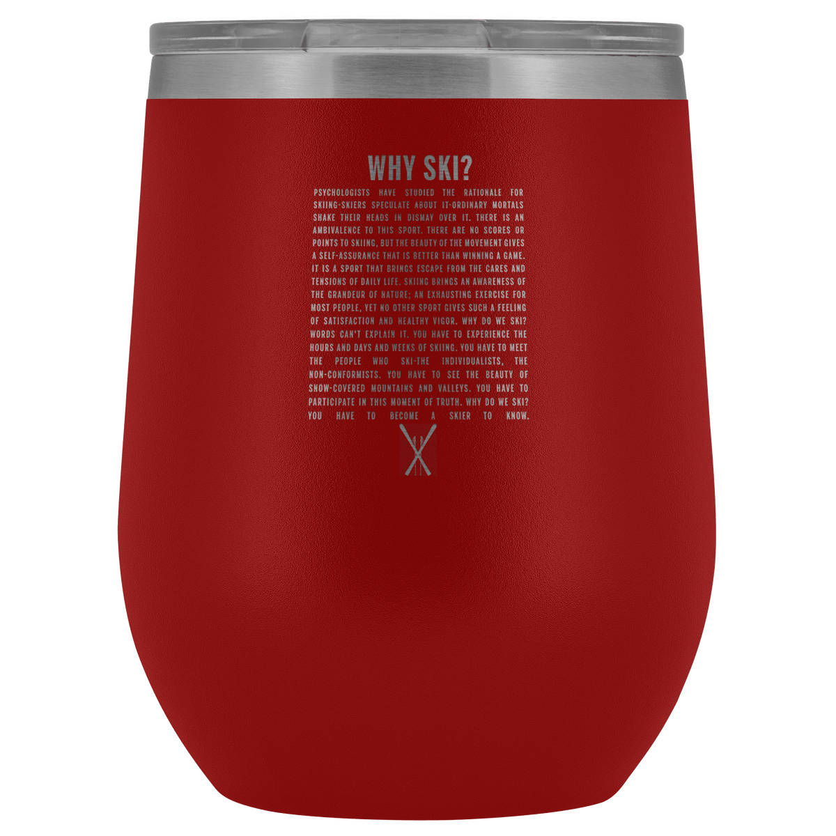 Why Ski? Wine Tumbler | Laser Etched - Powderaddicts