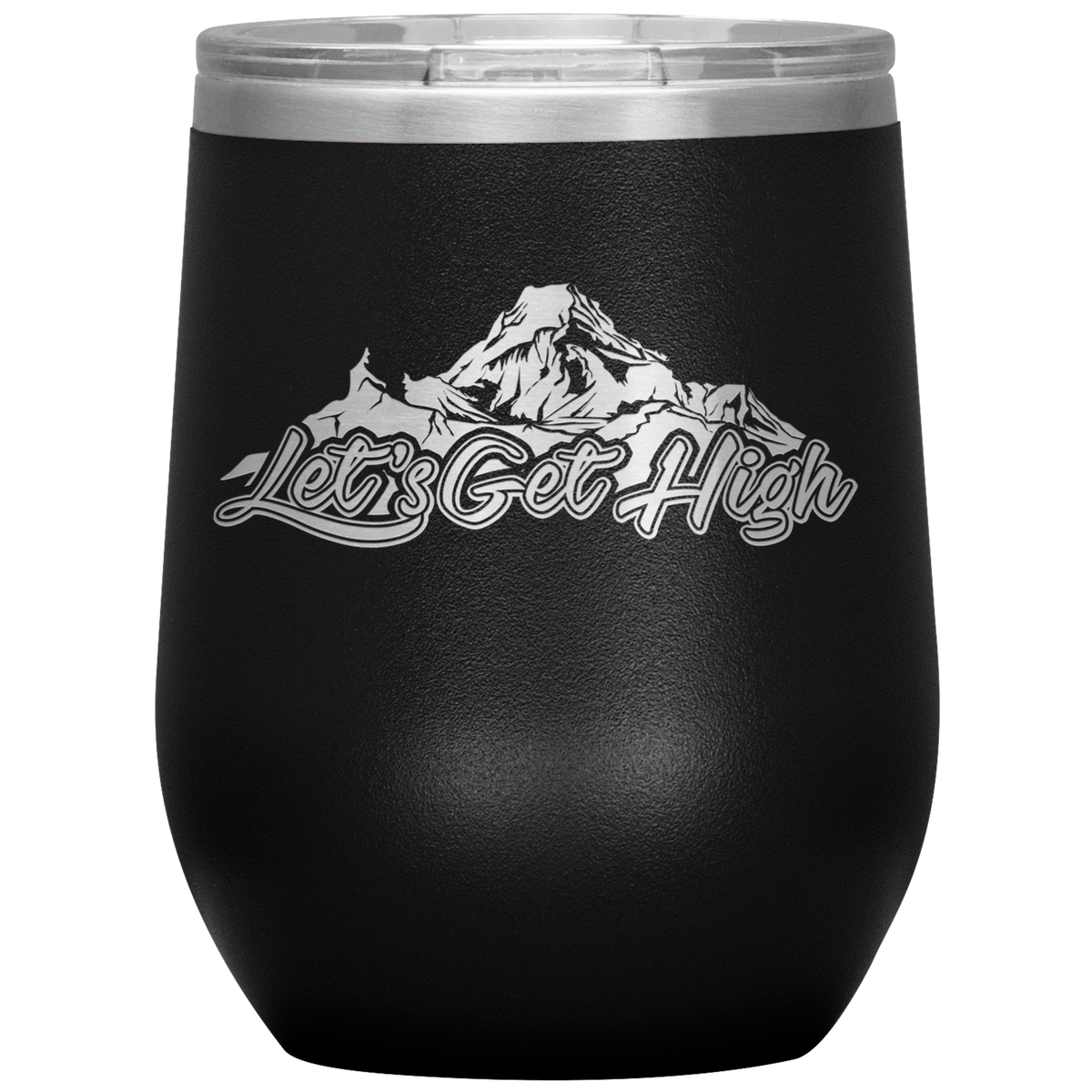 Let's Get High Wine 12oz Tumbler - Powderaddicts